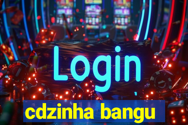 cdzinha bangu